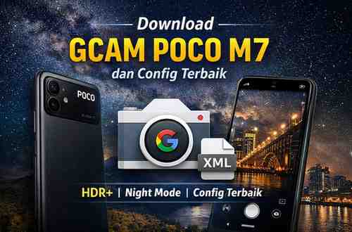 Download GCAM Poco M7 dan Config Terbaik